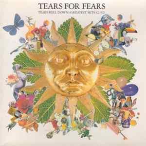 Tears For Fears - Tears Roll Down (Greatest Hits 82-92) FLAC