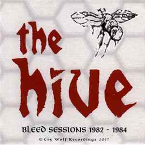 The Hive - Bleed Sessions 1982 - 1984 FLAC