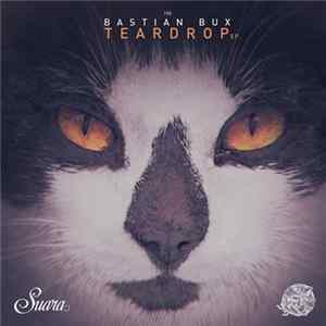 Bastian Bux - Teardrop EP FLAC