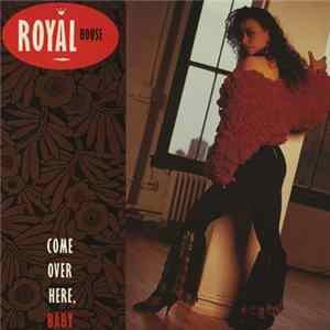 Royal House - Come Over Here, Baby FLAC