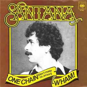 Santana - One Chain (Don't Make No Prison) / Wham! FLAC