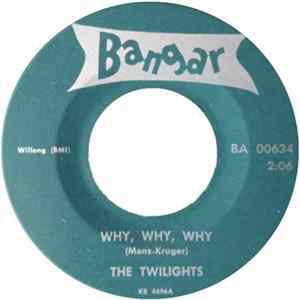 The Twilights - Why, Why, Why / Tears FLAC