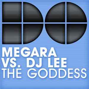 Megara Vs. DJ Lee - The Goddess FLAC