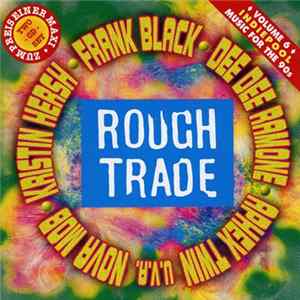 Various - Rough Trade - Music For The 90's • Volume 6 FLAC
