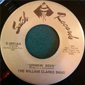 The William Clarke Band - Drinkin' Beer / Just A Dream FLAC