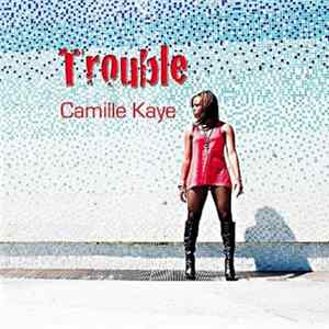 Camille Kaye - Trouble FLAC