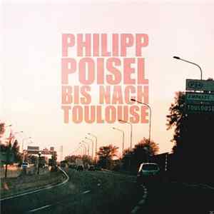 Philipp Poisel - Bis Nach Toulouse FLAC