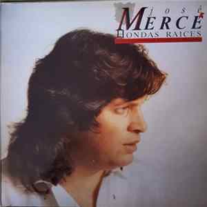 José Mercé - Hondas Raices, Con la Guitarra de Enrique Melchor FLAC