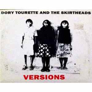 Dory Tourette And The Skirtheads - Versions FLAC