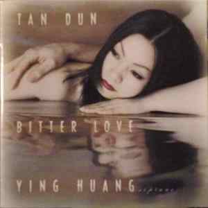 Tan Dun - Bitter Love FLAC