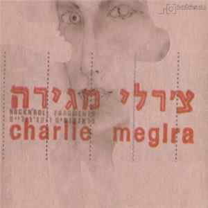 Charlie Megira And The Hefker Girl = צ'רלי מגירה ונערת ההפקר - Rock'n'roll Fragments = פראגמנטים רוקנ'רוליים FLAC