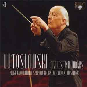 Witold Lutoslawski, Polish Radio National Symphony Orchestra - Orchestral Works FLAC