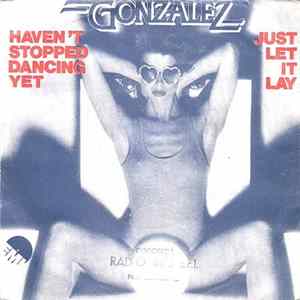 Gonzalez - Haven't Stopped Dancing Yet / Just Let It Lay FLAC