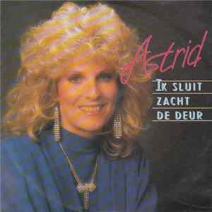 Astrid - Ik Sluit Zacht De Deur FLAC