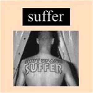 Suffer - Shut Up And Suffer FLAC