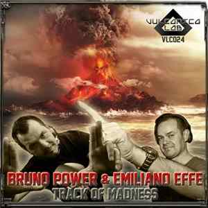 Bruno Power & Emiliano Effe - Track Of Madness FLAC