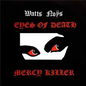 Watts Noÿs - Eyes Of Death / Mercy Killer FLAC
