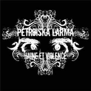 Petroïska Larma - Haine Et Violence FLAC