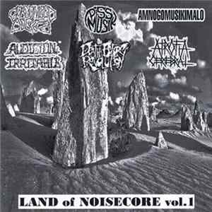 Gorgonized Dorks, Amnogomusikimalo, Audición Irritable, Atrofia Cerebral, Death Before Revolution, Pissmusik - Land Of Noisecore Vol.1 FLAC