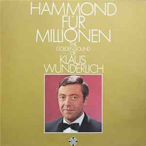 Klaus Wunderlich - Hammond Für Millionen - The Golden Sound Of Klaus Wunderlich FLAC