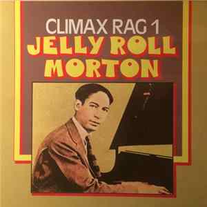 Jelly Roll Morton And His Red Hot Peppers - Climax Rag 1 FLAC