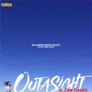 Outasight Feat. Cook Classics - Do Something Crazy FLAC
