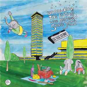 Danny Wolfers - Unfolding The Future With Amateur Space Jazz FLAC