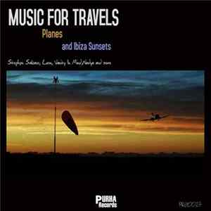 Various - Music For Travels, Planes And Ibiza Sunsets FLAC