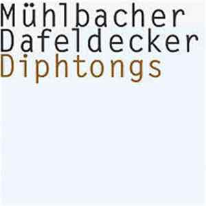 Christian Mühlbacher & Werner Dafeldecker - Diphtongs FLAC