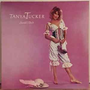 Tanya Tucker - Should I Do It FLAC
