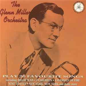 The Glenn Miller Orchestra - Play 20 Favourite Songs FLAC