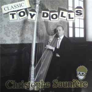 Christophe Saunière - Classic Toy Dolls FLAC