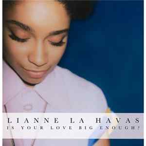 Lianne La Havas - Is Your Love Big Enough? FLAC
