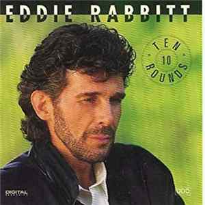Eddie Rabbitt - Ten Rounds FLAC