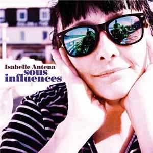 Isabelle Antena - Sous Influences FLAC