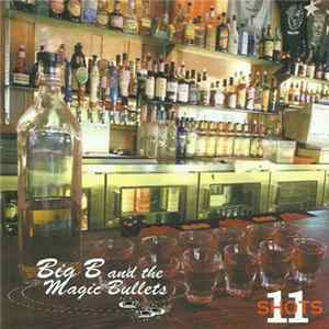 Big B and the Magic Bullets - 11 Shots FLAC