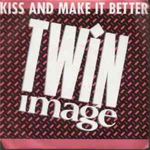 Twin Image - Kiss And Make It Better FLAC
