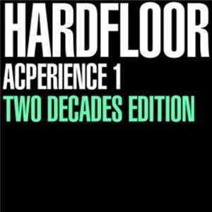 Hardfloor - Acperience 1 - Two Decades Edition FLAC