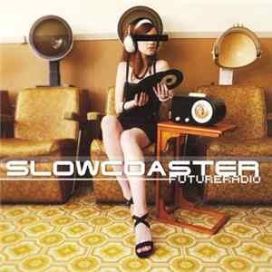 Slowcoaster - Futureradio FLAC