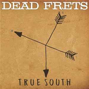 Dead Frets - True South FLAC