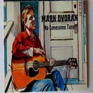 Mark Dvorak - No Lonesome Tune FLAC
