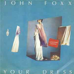 John Foxx - Your Dress FLAC
