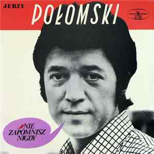 Jerzy Połomski - Nie Zapomnisz Nigdy FLAC