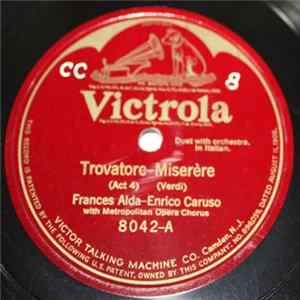 Frances Alda - Enrico Caruso / Ernestine Schumann-Heink - Enrico Caruso - Trovatore‎ (Act 4) – Miserère / Ai Nostri Monti FLAC