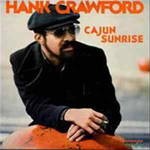 Hank Crawford - Cajun Sunrise FLAC