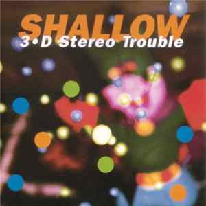 Shallow - 3-D Stereo Trouble FLAC