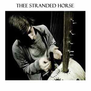 Thee, Stranded Horse - Thee, Stranded Horse FLAC