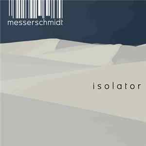 Messerschmidt - Isolator FLAC