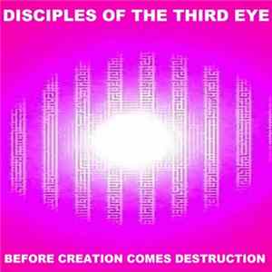 Disciples Of The Third Eye - Before Creation Comes Destruction FLAC