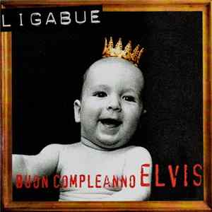 Ligabue - Buon Compleanno Elvis FLAC